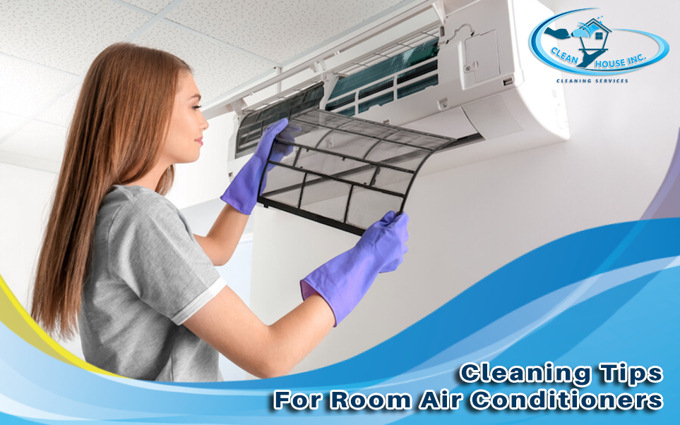 Cleaning Tips For Room Air Conditioners CLEAN HOUSE INC